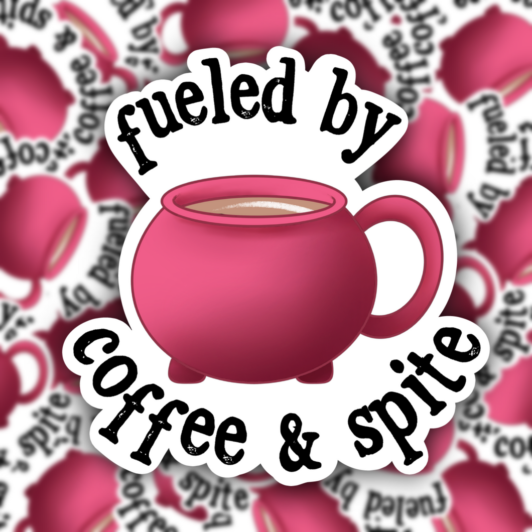 Fueled by Coffee & Spite STICKER