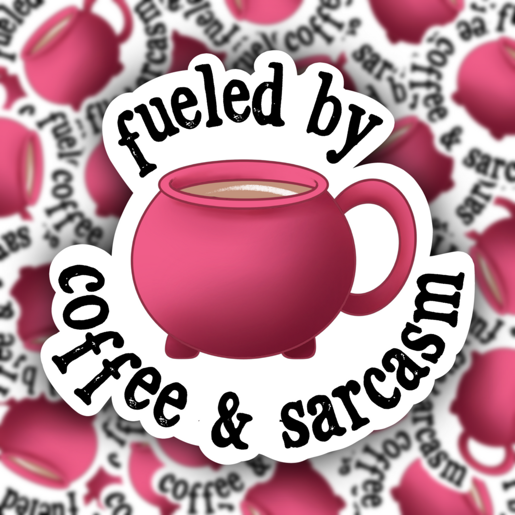 Fueled by Coffee & Sarcasm STICKER