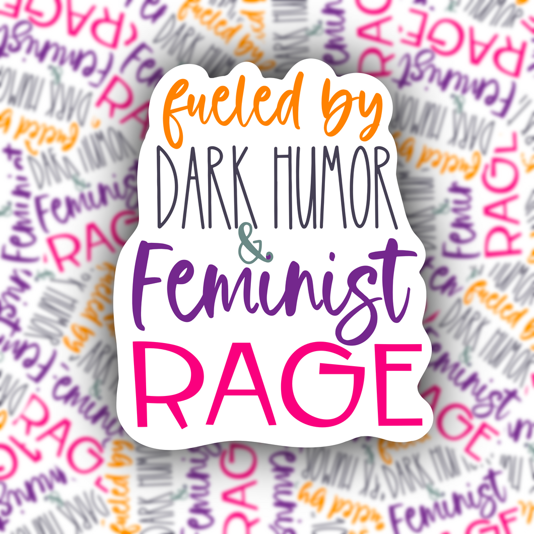 Dark Humor & Feminist Rage STICKER