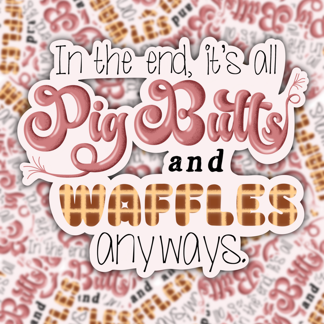 Pig Butts and Waffles Sticker