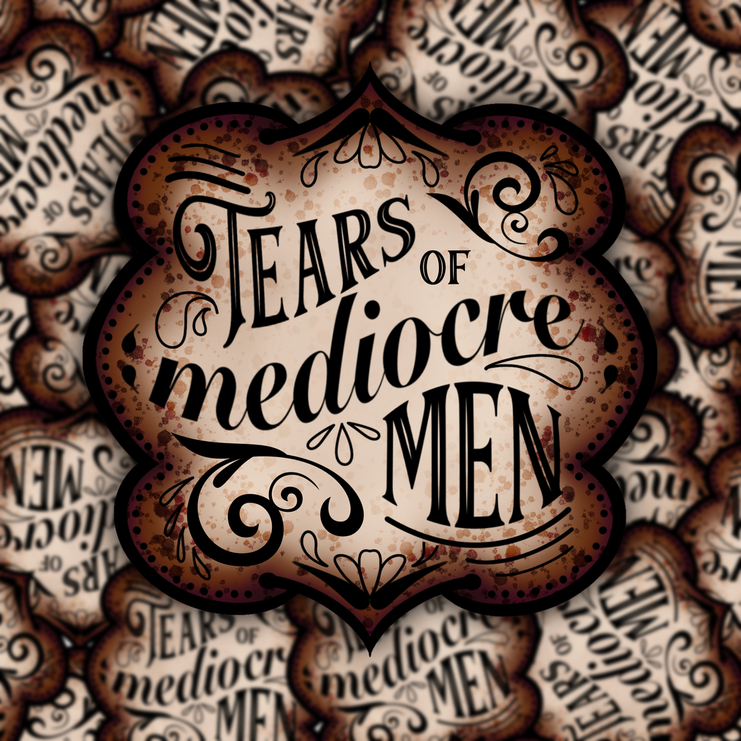 Tears of Mediocre Men Label Sticker