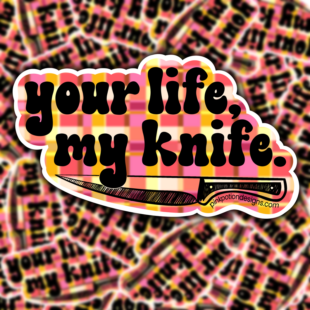 Your Life My Knife Sticker