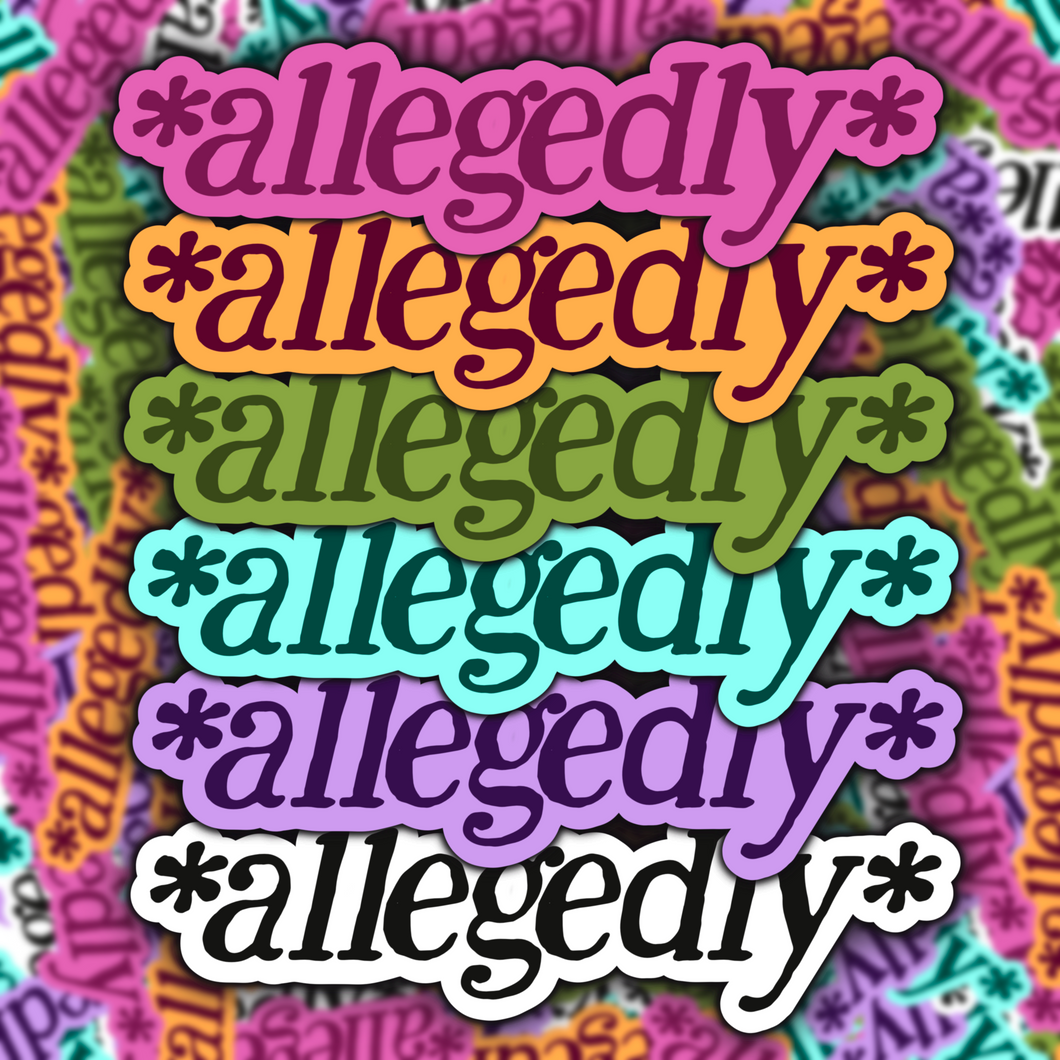 *allegedly* Sticker